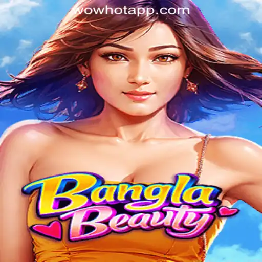 Unveiling BanglaBeauty: The Stunning WOWHOT Oficial Slots Brasil #1 Game