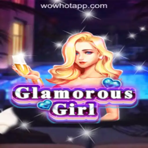 Exploring the Allure of GlamorousGirl: WOWHOT Oficial Slots Brasil #1